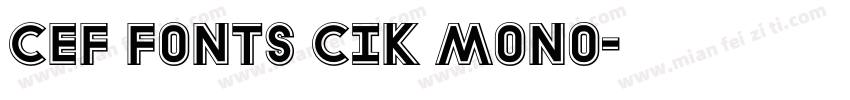 CEF Fonts CIK Mono字体转换